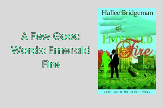 A Few Good Words: Emerald Fire