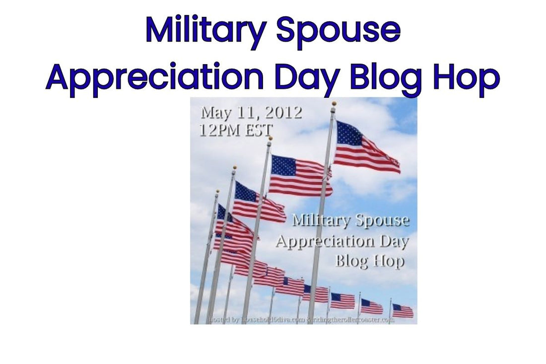 Military Spouse Appreciation Day Blog Hop